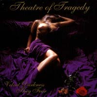 Theatre of Tragedy - Velvet Darkness They Fear